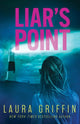 Book cover of: Liar's Point. By: Laura Griffin