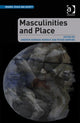 Book cover of: Masculinities and Place. By: Andrew Gorman-Murray