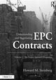Book cover of: Understanding and Negotiating EPC Contracts, Volume 1. By: Howard M. Steinberg
