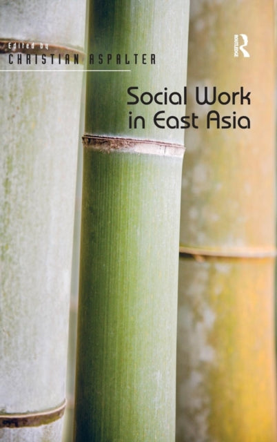 Book cover of: Social Work in East Asia. By: Christian Aspalter