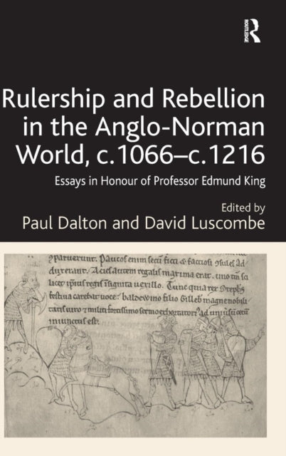 Rulership and Rebellion in the Anglo-Norman World, c.1066-c.1216