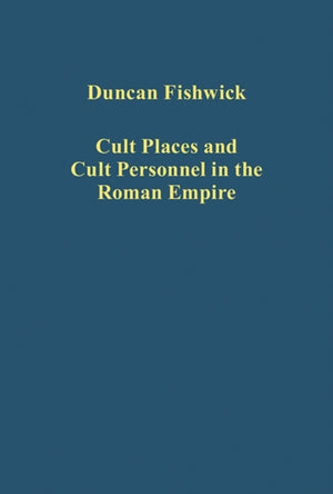 Cult Places and Cult Personnel in the Roman Empire