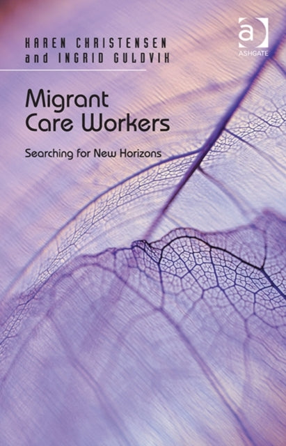 Book cover of: Migrant Care Workers. By: Karen Christensen
