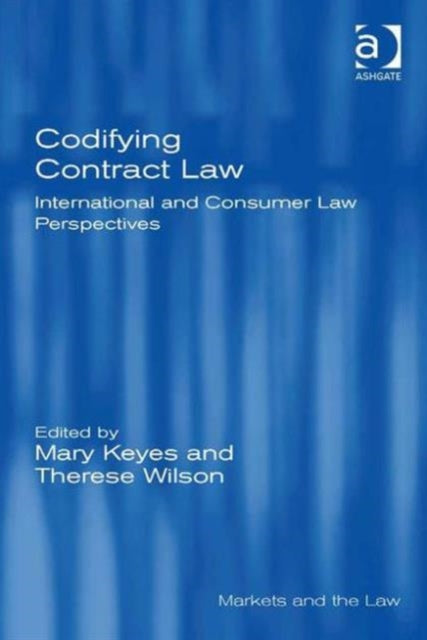 Book cover of: Codifying Contract Law. By: Mary Keyes