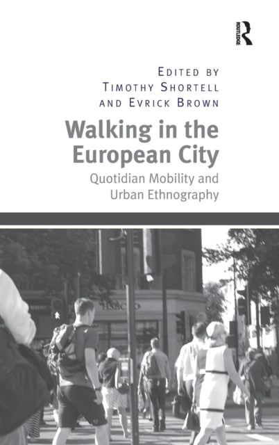 Book cover of: Walking in the European City. By: Timothy Shortell
