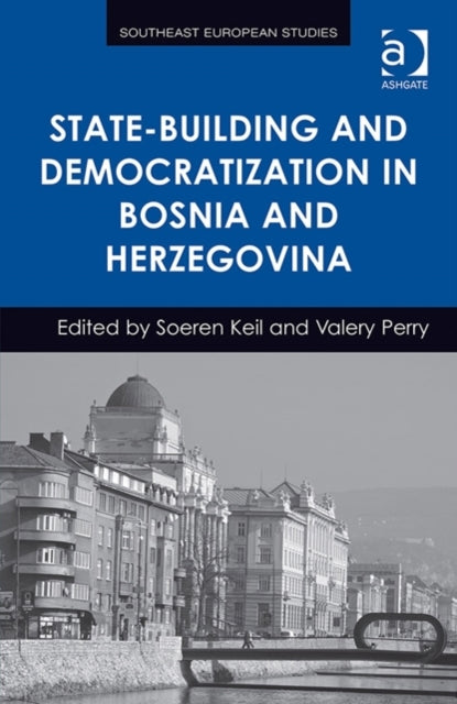 Book cover of: State-Building and Democratization in Bosnia and Herzegovina. By: Soeren Keil