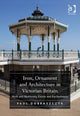 Book cover of: Iron, Ornament and Architecture in Victorian Britain. By: Paul Dobraszczyk