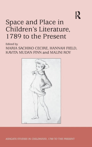 Space and Place in Children’s Literature, 1789 to the Present