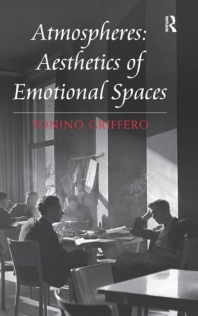 Atmospheres: Aesthetics of Emotional Spaces