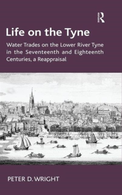 Book cover of: Life on the Tyne. By: Peter D. Wright