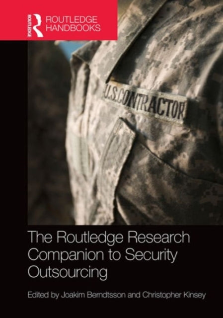 Book cover of: Routledge Research Companion to Security Outsourcing. By: Joakim Berndtsson
