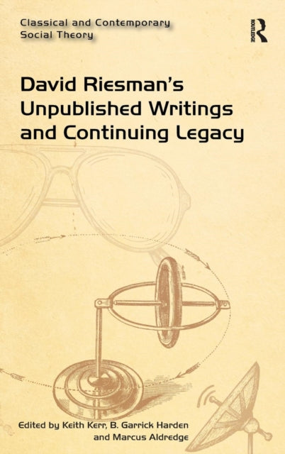 Book cover of: David Riesman's Unpublished Writings and Continuing Legacy. By: Keith M. Kerr