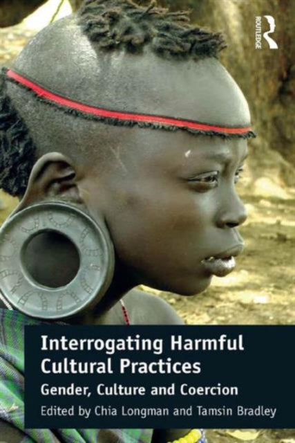 Book cover of: Interrogating Harmful Cultural Practices. By: Chia Longman