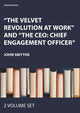 Book cover of: Velvet Revolution at Work and The CEO: Chief Engagement Officer: 2-Volume Set. By: John Smythe