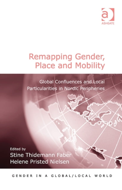 Book cover of: Remapping Gender, Place and Mobility. By: Stine Thidemann Faber