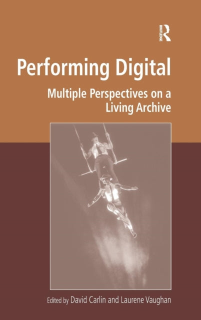 Book cover of: Performing Digital. By: David Carlin
