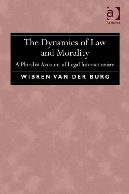 Book cover of: Dynamics of Law and Morality. By: Wibren van der Burg