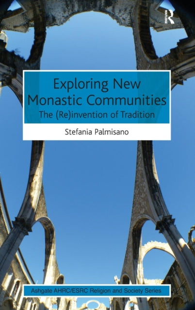 Book cover of: Exploring New Monastic Communities. By: Stefania Palmisano