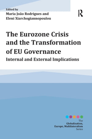 Eurozone Crisis and the Transformation of EU Governance