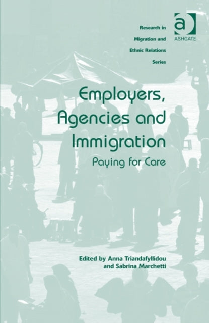 Book cover of: Employers, Agencies and Immigration. By: Anna Triandafyllidou