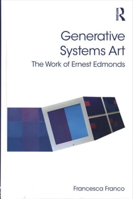 Book cover of: Generative Systems Art. By: Francesca Franco