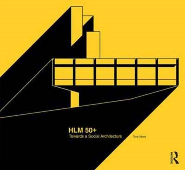 Book cover of: HLM50+ Towards a Social Architecture. By: Anthony John Monk