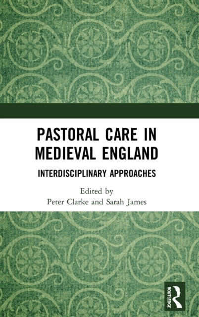 Book cover of: Pastoral Care in Medieval England. By: Peter D. Clarke