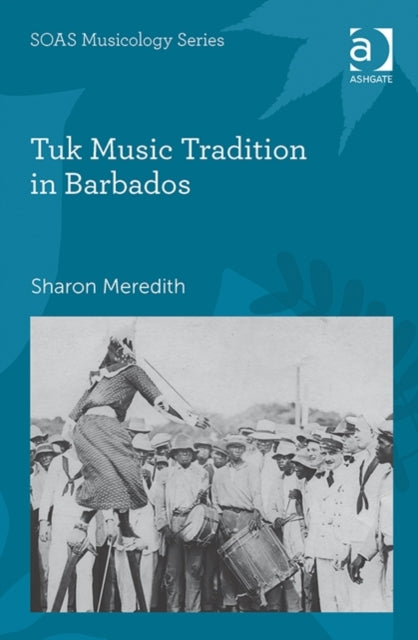 Book cover of: Tuk Music Tradition in Barbados. By: Sharon Meredith