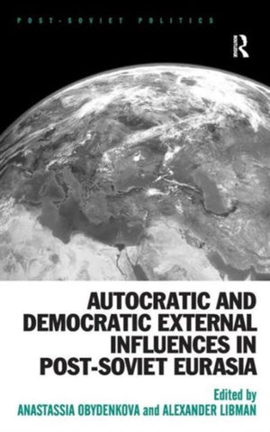 Autocratic and Democratic External Influences in Post-Soviet Eurasia