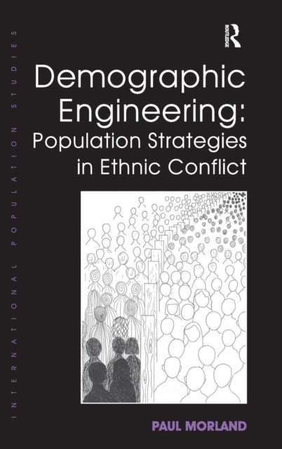 Book cover of: Demographic Engineering: Population Strategies in Ethnic Conflict. By: Paul Morland