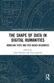 Book cover of: Shape of Data in Digital Humanities. By: Julia Flanders
