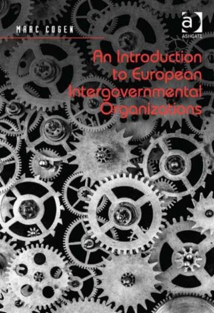 Book cover of: Introduction to European Intergovernmental Organizations. By: Marc Cogen