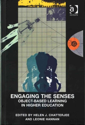 Engaging the Senses: Object-Based Learning in Higher Education