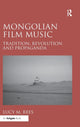 Book cover of: Mongolian Film Music. By: Lucy M. Rees