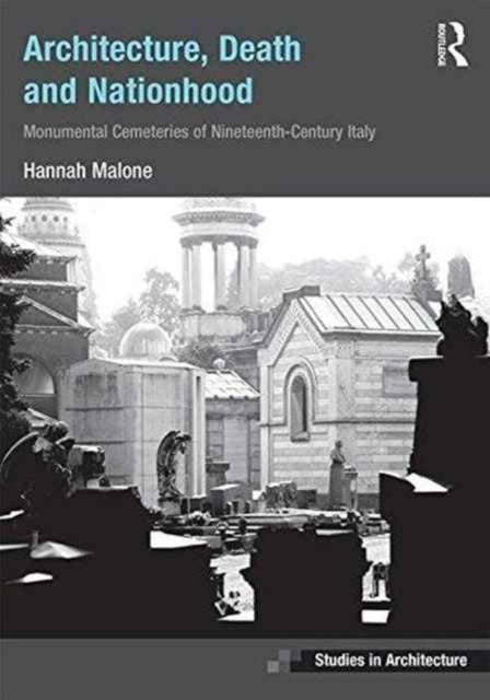 Book cover of: Architecture, Death and Nationhood. By: Hannah Malone