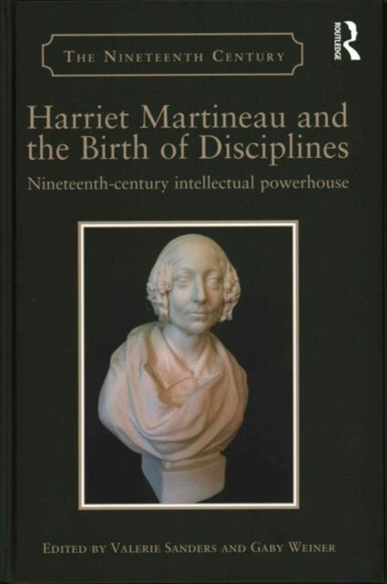 Book cover of: Harriet Martineau and the Birth of Disciplines. By: Valerie Sanders