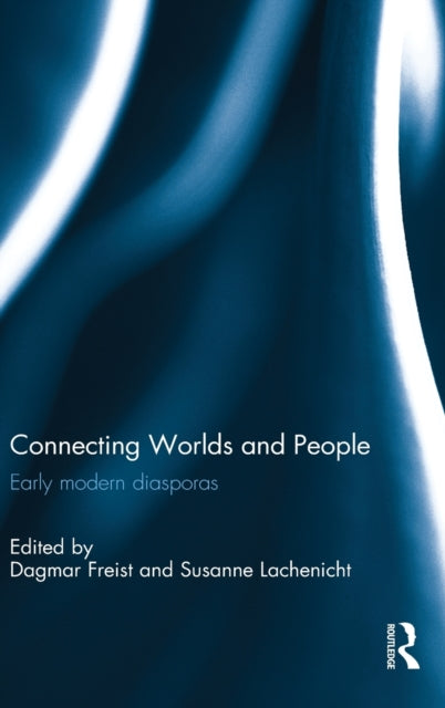 Book cover of: Connecting Worlds and People. By: Dagmar Freist