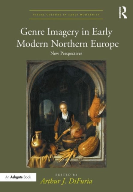 Book cover of: Genre Imagery in Early Modern Northern Europe. By: Arthur J. DiFuria