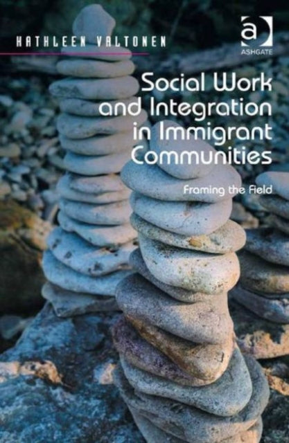 Book cover of: Social Work and Integration in Immigrant Communities. By: Kathleen Valtonen