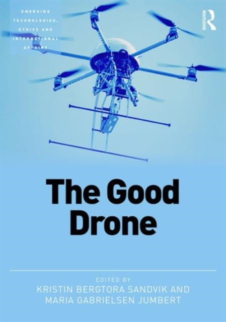 Book cover of: Good Drone. By: Kristin Bergtora Sandvik