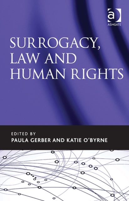 Book cover of: Surrogacy, Law and Human Rights. By: Paula Gerber