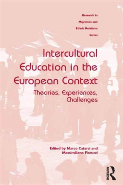 Book cover of: Intercultural Education in the European Context. By: Massimiliano Fiorucci