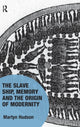 Book cover of: Slave Ship, Memory and the Origin of Modernity. By: Martyn Hudson