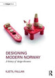 Book cover of: Designing Modern Norway. By: Kjetil Fallan