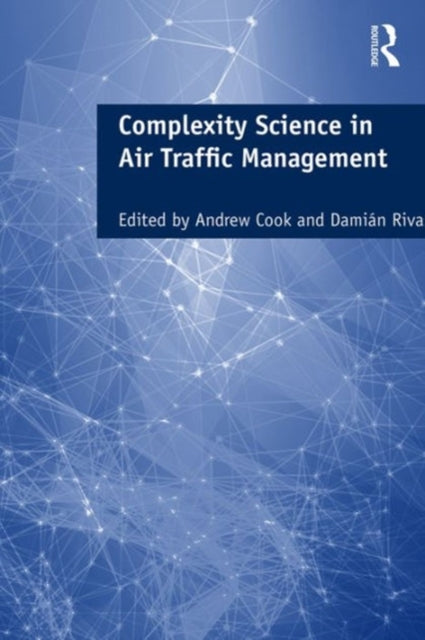Book cover of: Complexity Science in Air Traffic Management. By: Andrew Cook