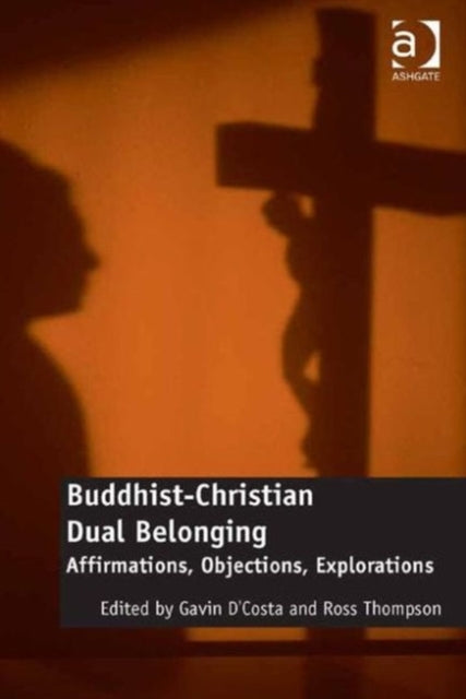 Book cover of: Buddhist-Christian Dual Belonging. By: Gavin D'Costa