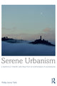 Book cover of: Serene Urbanism. By: Philip James Tabb