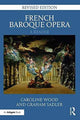 Book cover of: French Baroque Opera: A Reader. By: Caroline Wood
