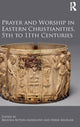 Book cover of: Prayer and Worship in Eastern Christianities, 5th to 11th Centuries. By: Derek Krueger Brouria Bitton-A
