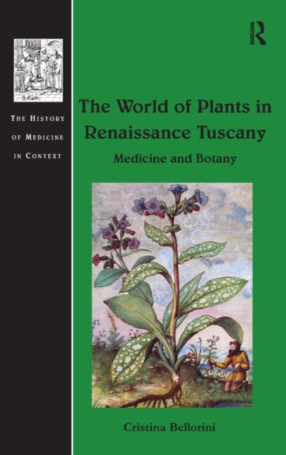 Book cover of: World of Plants in Renaissance Tuscany. By: Cristina Bellorini